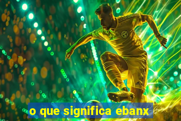 o que significa ebanx